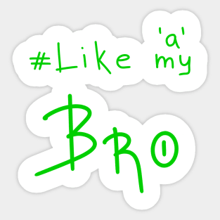 Like a Bro, Gift for Brother, Birthday Gift Sticker